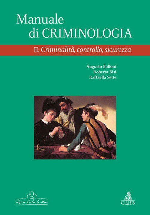 Manuale di criminologia. Vol. 2: Criminalità, controllo, sicurezza