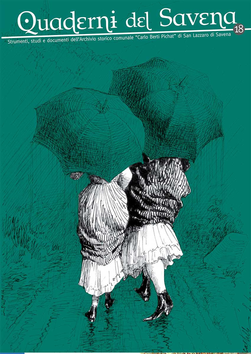 Quaderni del Savena. Strumenti, studi e documenti dell'archivio storico comunale «Carlo Berti Pichat» di San Lazzaro di Savena. Vol. 18