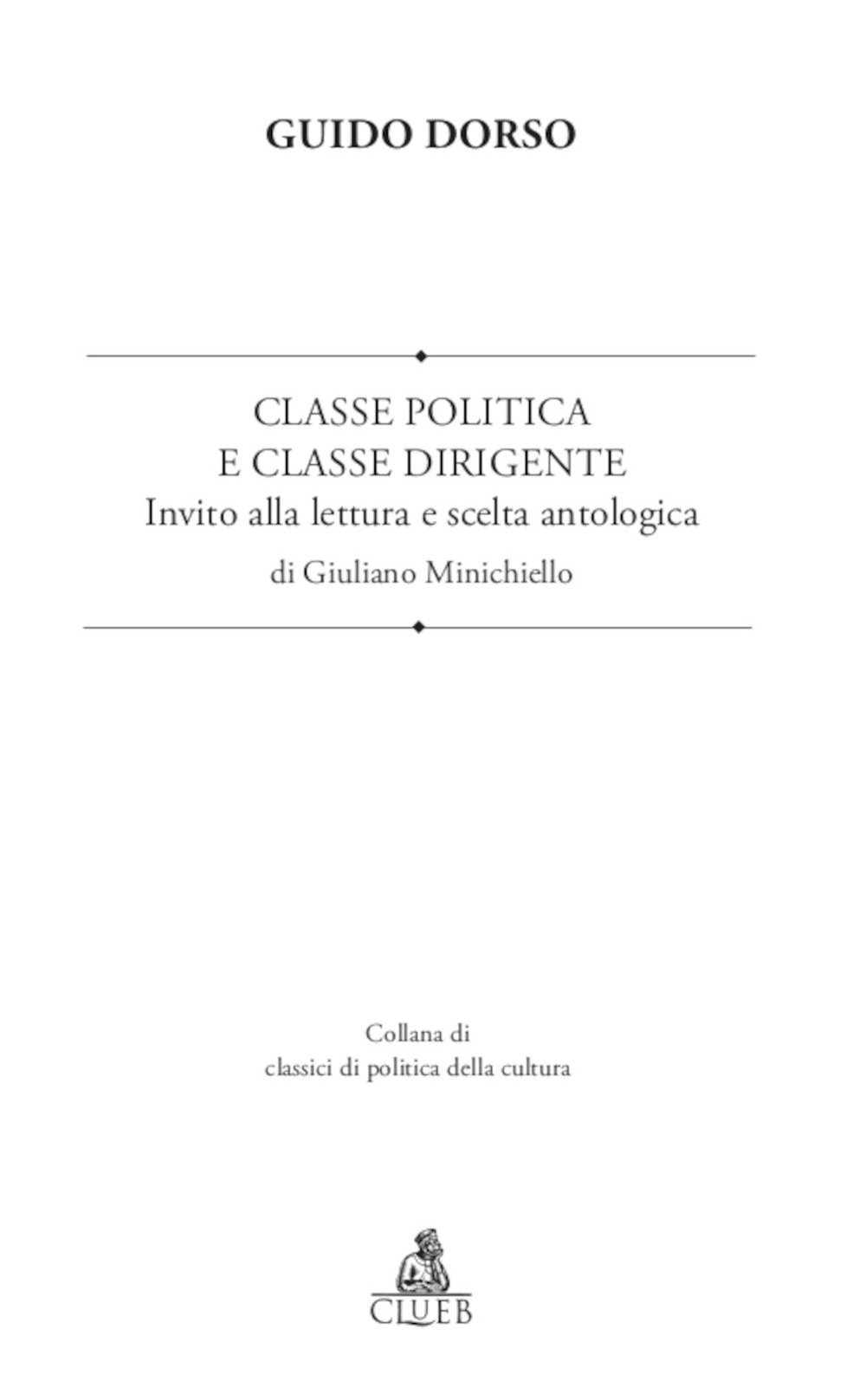 Classe politica e classe dirigente. Invito alla lettura e scelta antologica