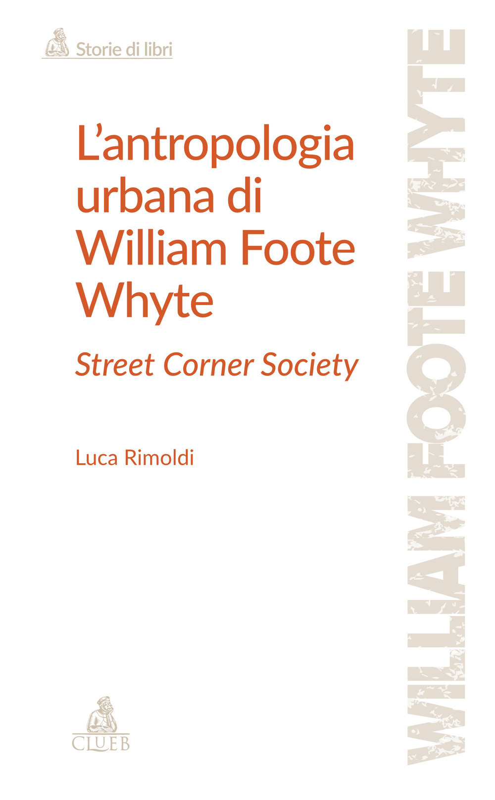 L'antropologia urbana di William Foote Whyte. Street Corner Society