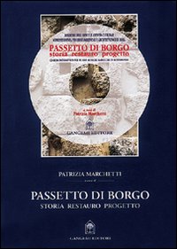 Passetto di Borgo. Storia, restauro, progetto