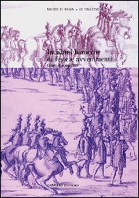 Incisioni barocche di feste e avvenimenti. Giorni di allegrezza