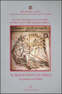Una fonte documentaria per lo studio dei diritti civici e delle proprietà collettive. «Il Bollettino Usi Civici». La provincia di Rieti
