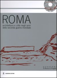 Roma. Architettura e città negli anni della seconda guerra mondiale. Atti della Giornata di studio (24 gennaio 2003)
