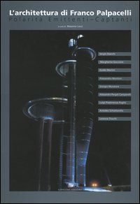 L'architettura di Franco Palpacelli. Polarità emittenti-captanti