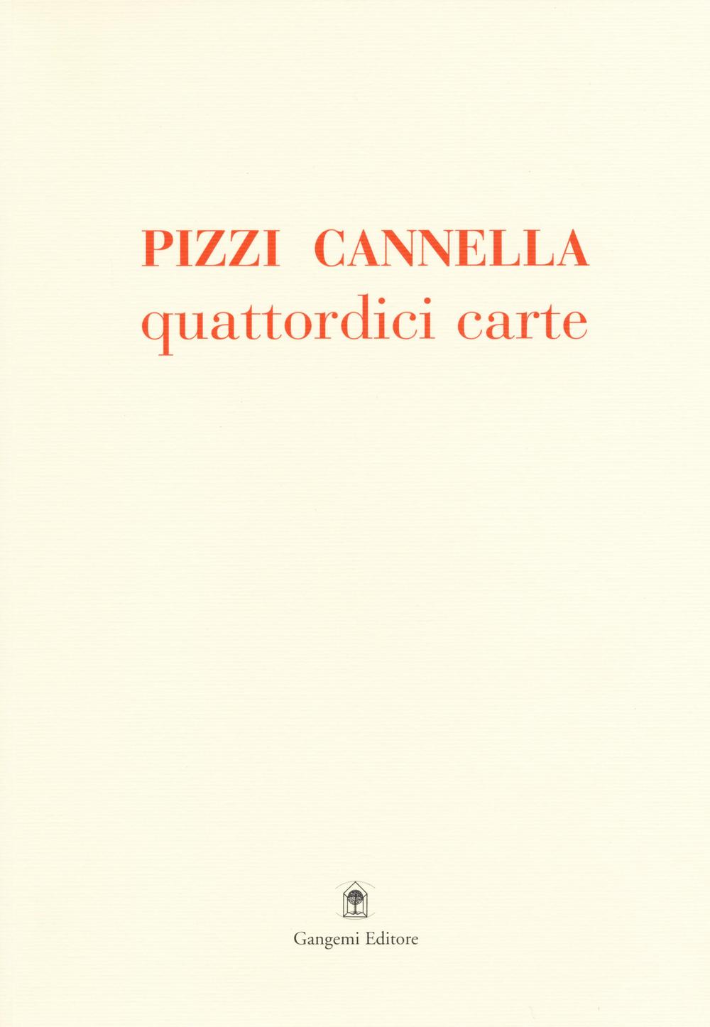 Pizzi Cannella. Quattordici carte