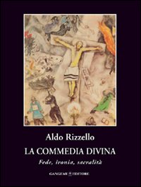 La Commedia Divina. Fede, ironia, sacralità