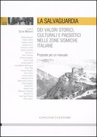 La salvaguardia dei valori storici, culturali e paesistici nelle zone sismiche italiane. Proposte per un manuale