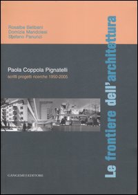 Le frontiere dell'architettura. Scritti, progetti, ricerche 1950-2005. Paola Coppola Pignatelli