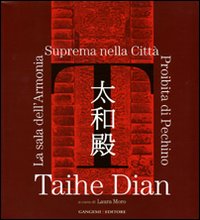 Taihe Dian. La sala dell'Armonia Suprema nella Città Proibita di Pechino