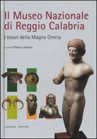 Il Museo nazionale di Reggio Calabria. I tesori della Magna Grecia