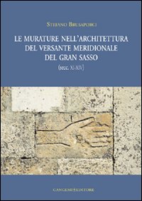 Le murature nell'architettura del versante meridionale del Gran Sasso (secc. XI-XIV)