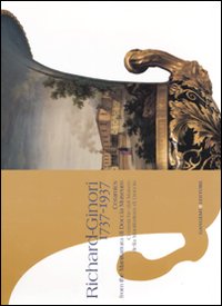 Richard-Ginori 1737-1937. Ceramiche del Museo della manifattura di Doccia-Ceramics from the Manifattura di Doccia Museum. Catalogo della mostra (Firenze, 2007)