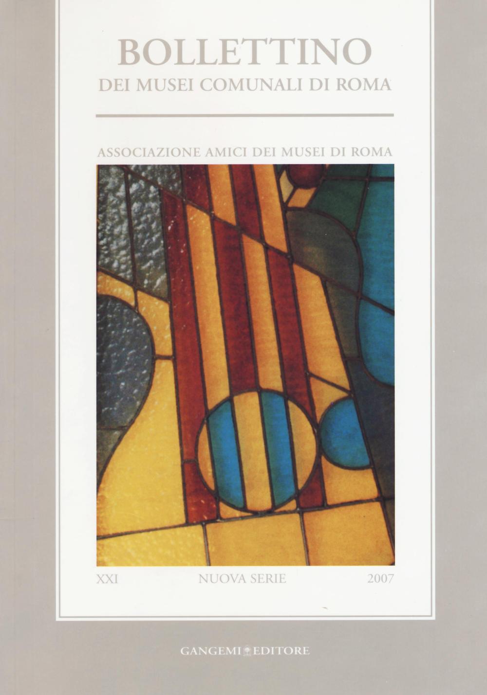 Bollettino dei musei comunali di Roma. Nuova serie. Vol. 21