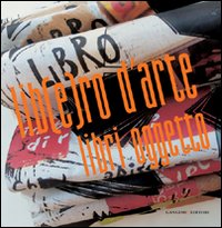 Lib(e)ro d'arte. Libri oggetto