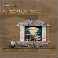 Fernando Falconi. Astrazioni compositive