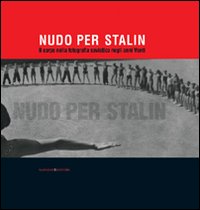 Nudo per Stalin. Il corpo nella fotografia sovietica negli anni Venti