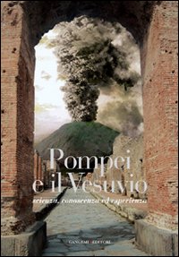 Pompei e il Vesuvio. Scienza, conoscenza ed esperienza