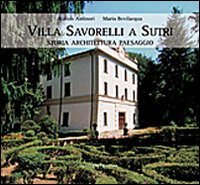 Villa Savorelli a Sutri. Storia architettura paesaggio