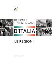 Le regioni. Regioni e testimonianze d'Italia