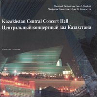 Kazakhstan central concert hall. Ediz. italiana e inglese