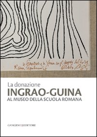 La donazione Ingrao-Guina al Museo della Scuola Romana