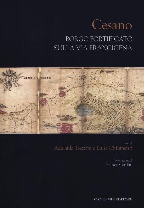 Cesano. Borgo fortificato sulla via Francigena