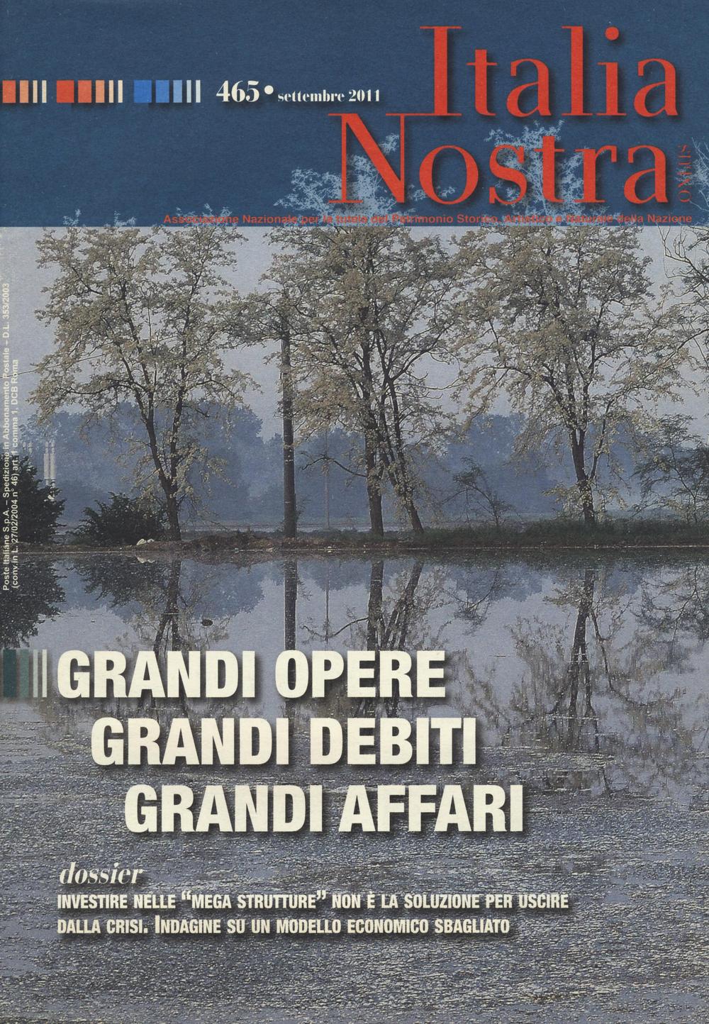 Italia nostra. Vol. 465: Grandi opere grandi debiti grandi affari