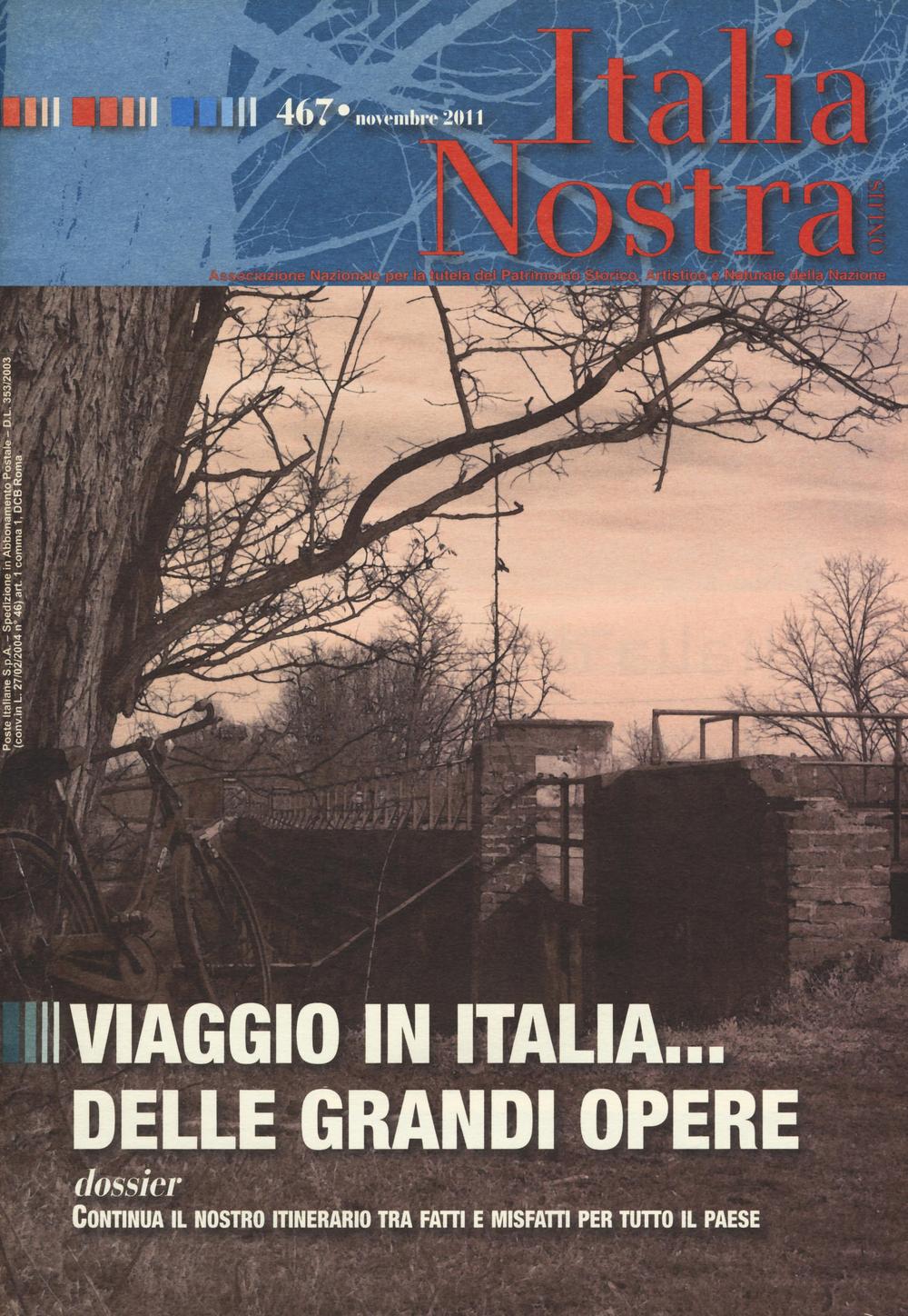 Italia nostra. Vol. 467: Viaggio in Italia... delle grandi opere