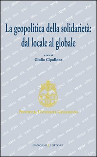 La geopolitica della solidarietà. Dal locale al globale
