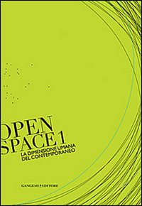 La dimensione umana del contemporaneo. Open space. Vol. 1