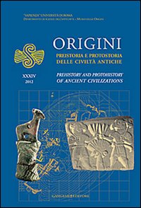 Origini. Preistoria e protostoria delle civiltà antiche-Prehistory and protohistory of ancient civilization. Vol. 34