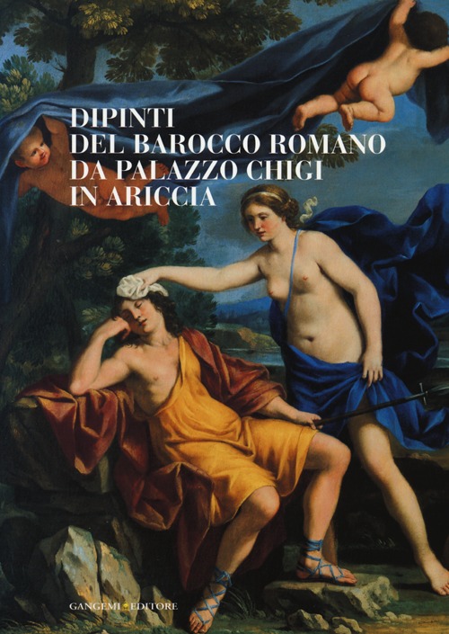 Dipinti del barocco romano da Palazzo Chigi in Ariccia. Catalogo della mostra (Cavallino di Lecce, 22 setembre-13 dicembre 2012)