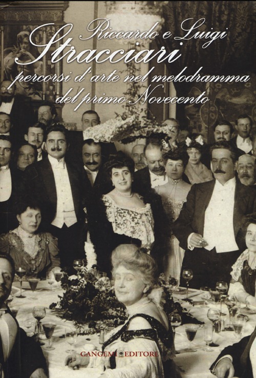 Riccardo e Luigi Stracciari. Percorsi d'arte nel melodramma del primo Novecento