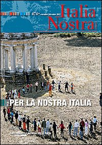 Italia nostra. Vol. 474: Per la nostra Italia