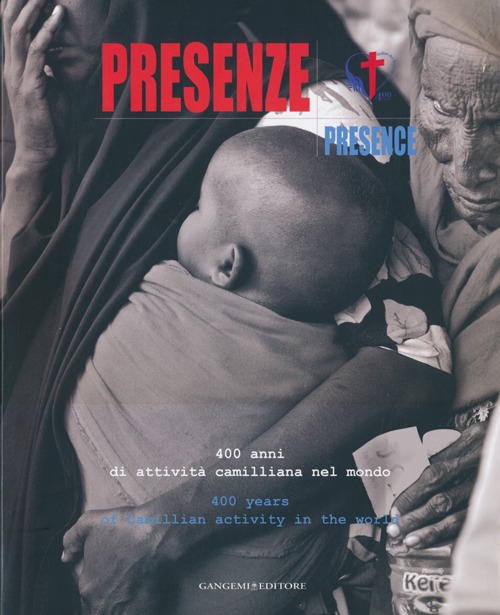 Presenze. 400 anni di attività camilliana nel mondo-Presence. 400 years of Camillian activity in the world