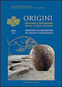 Origini. Preistoria e protostoria delle civiltà antiche-Prehistory and protohistory of ancient civilization. Vol. 35
