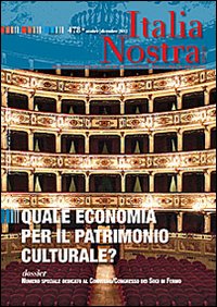 Italia nostra (2013) Ottobre-Dicembre. Vol. 478: Quale economia per il patrimonio culturale