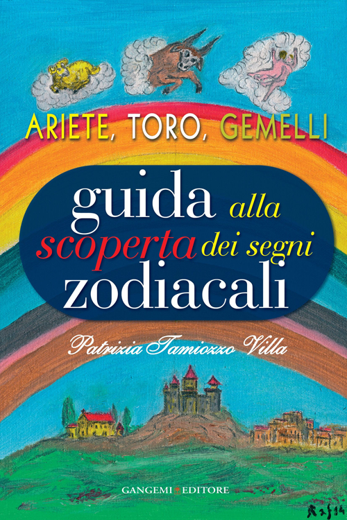 Guida alla scoperta dei segni zodiacali. Ariete, Toro, Gemelli