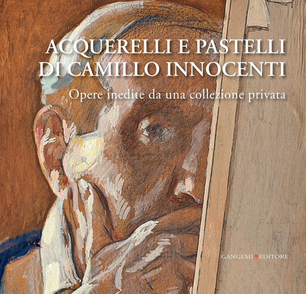 Acquerelli e pastelli di Camillo Innocenti. Opere inedite da una collezione privata