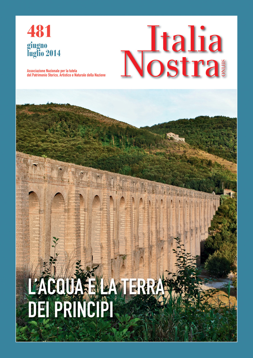 Italia nostra. Vol. 481: L'acqua e la terra dei principi