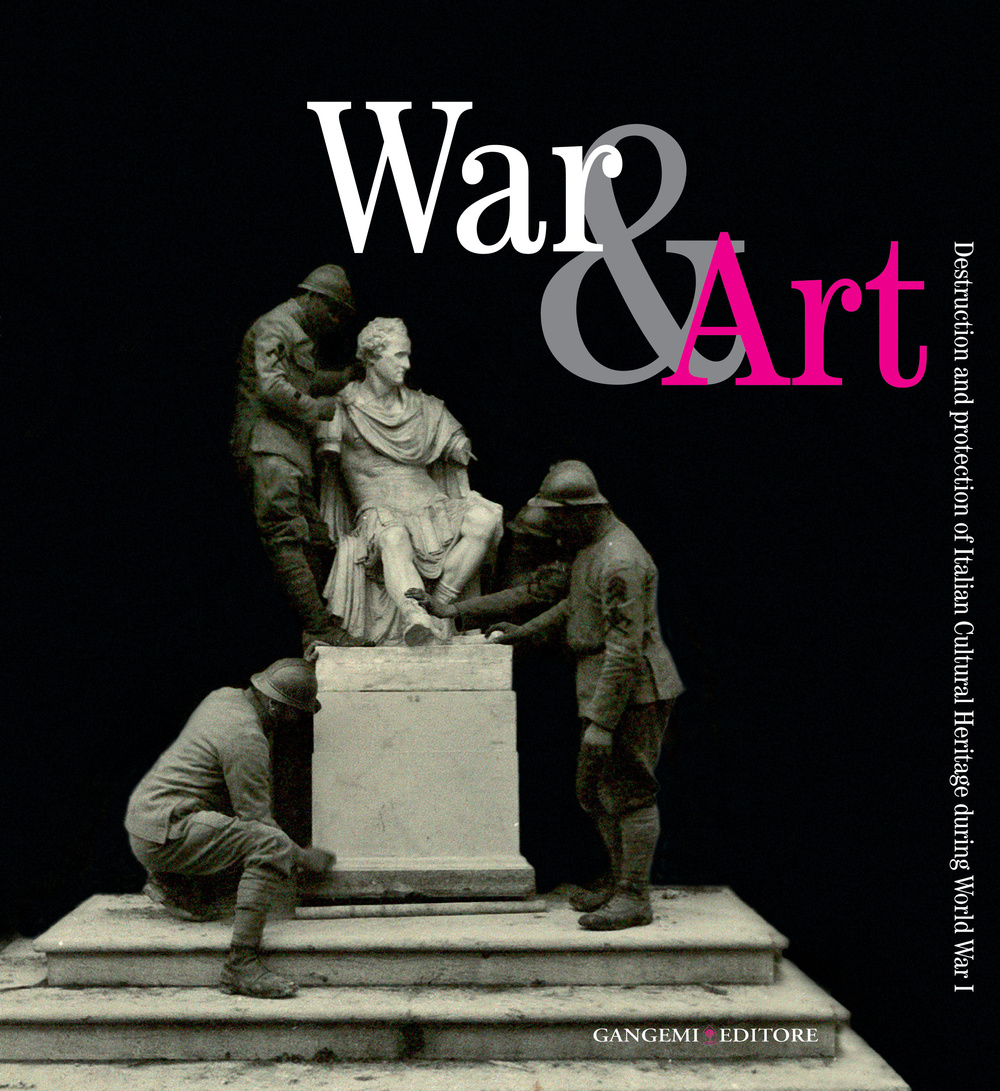 War & art. Destruction and protection of italian cultural heritage during World War I