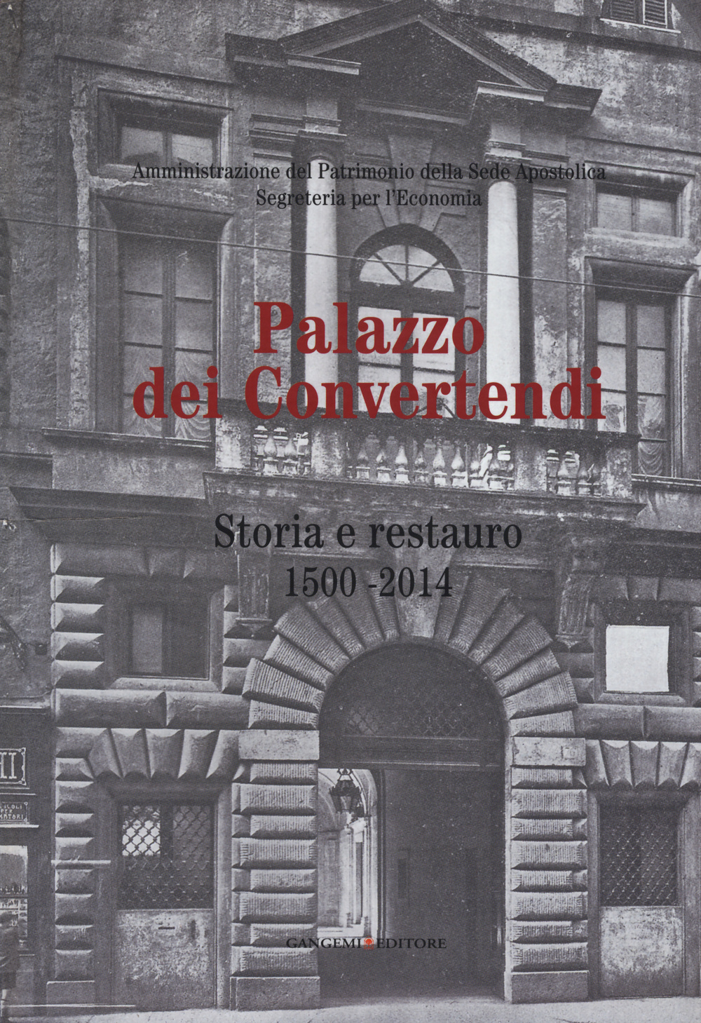 Palazzo dei Convertendi. Storia e restauro 1500-2014