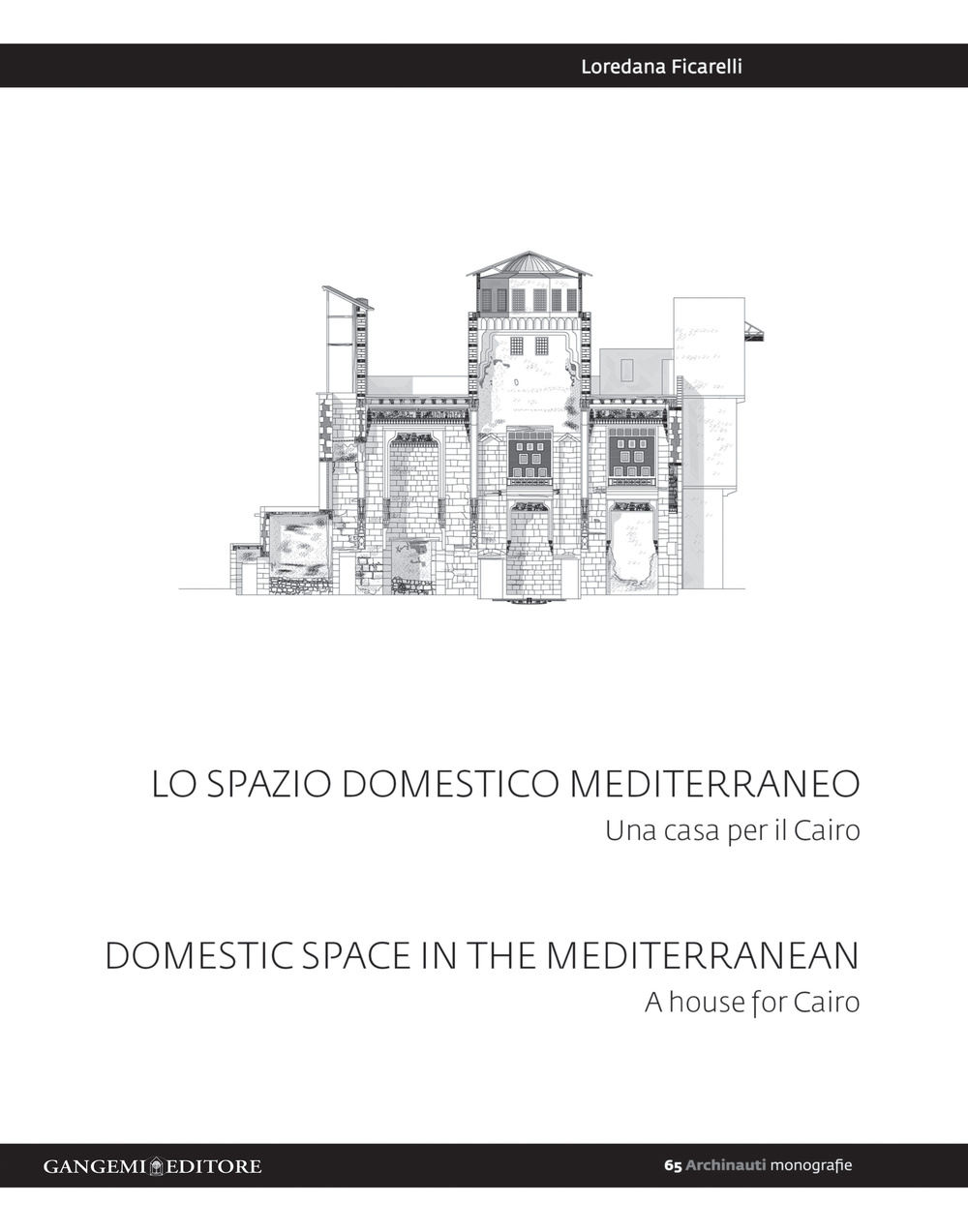 Lo spazio domestico mediterraneo. Una casa per il Cairo-Domestic space in Mediterranean. A house for Cairo