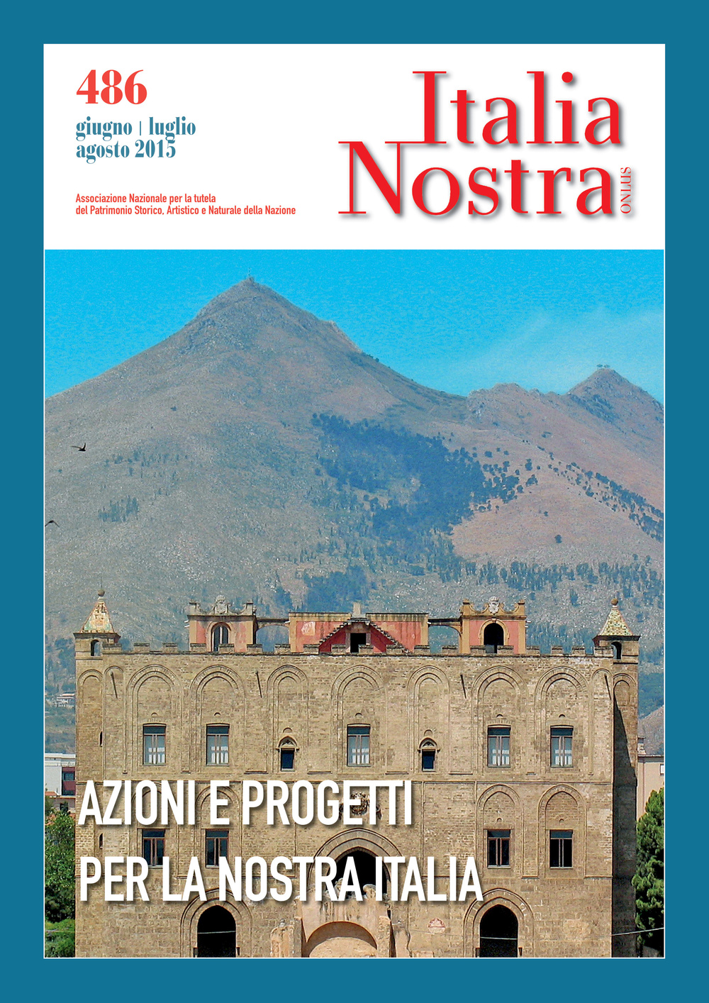 Italia nostra. Vol. 486: Azioni e progetti per la nostra Italia