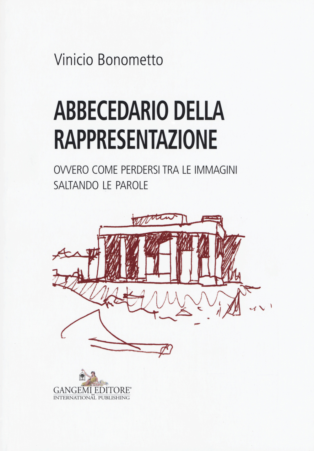 Abbecedario della rappresentazione. Ovvero come perdersi tra le immagini saltando le parole