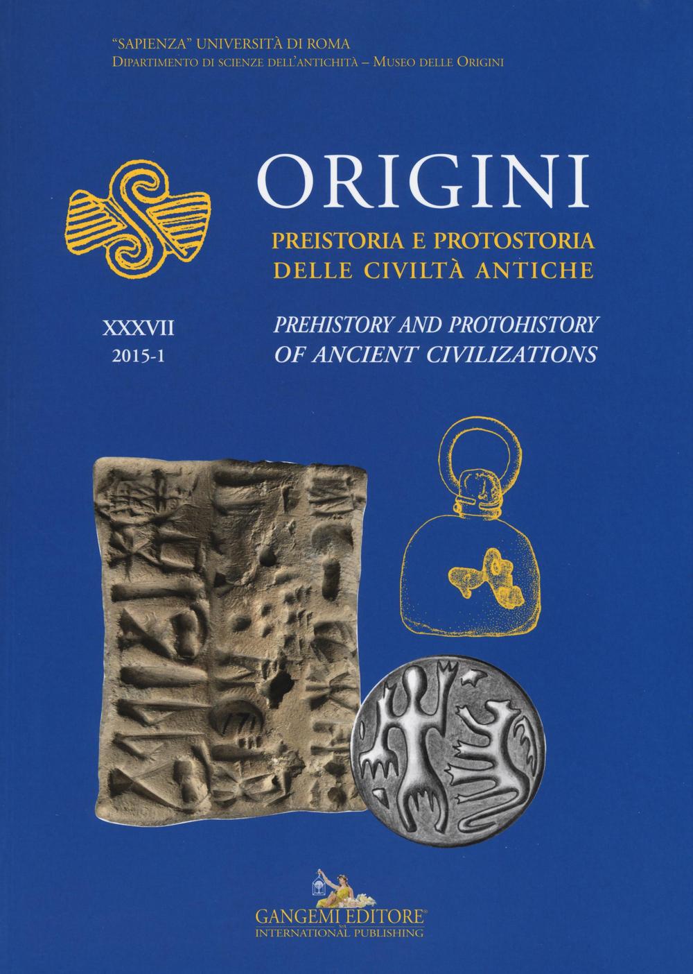 Origini. Preistoria e protostoria delle civiltà antiche-Prehistory and protohistory of ancient civilization. Vol. 37