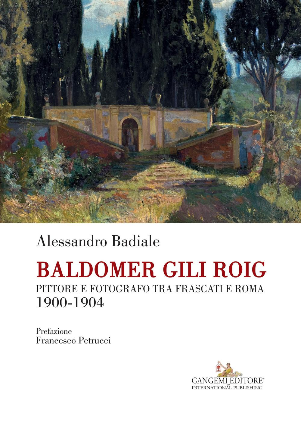 Baldomer Gili Roig. Pittore e fotografo tra Frascati e Roma 1900-1904