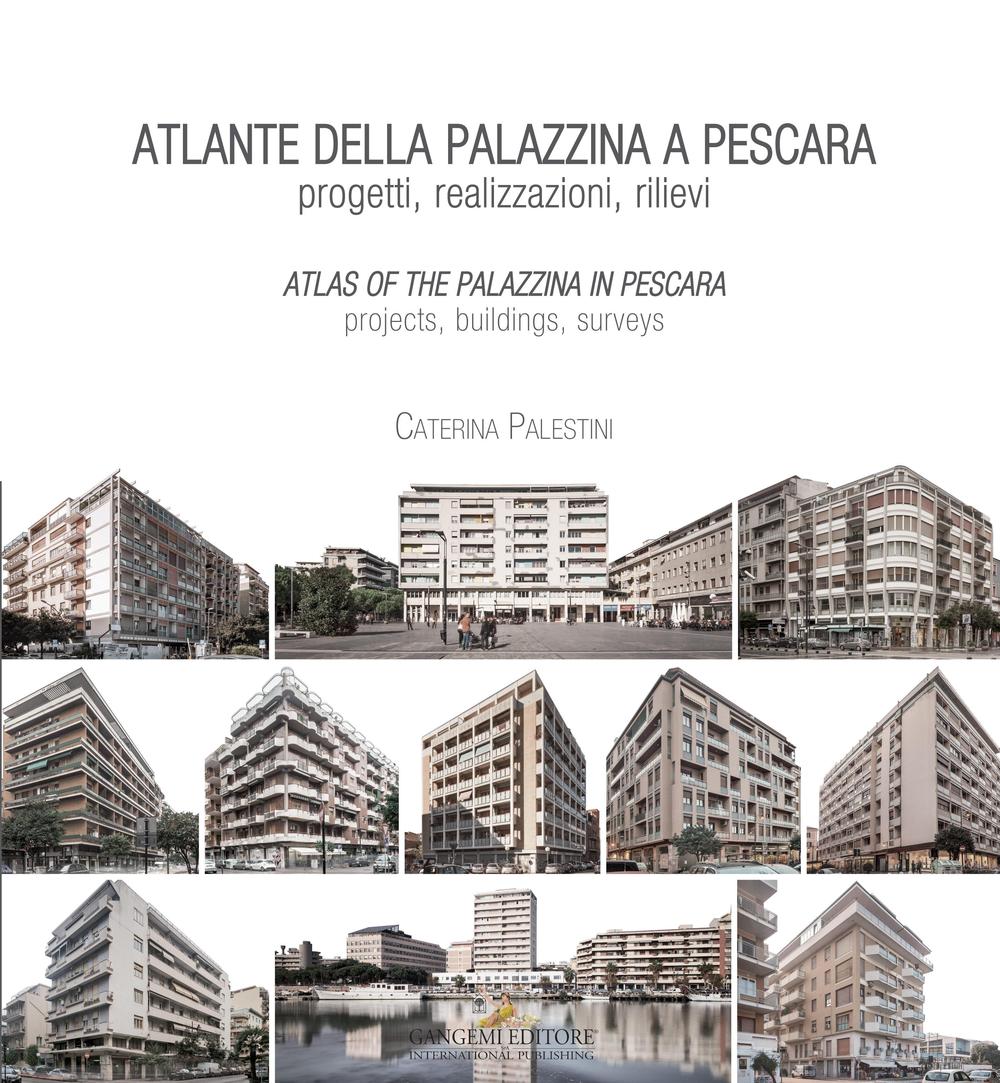 Atlante della palazzina a Pescara. Progetti, realizzazioni, rilievi-Atlas of the palazzina a Pescara. Projects, buildings, surveys