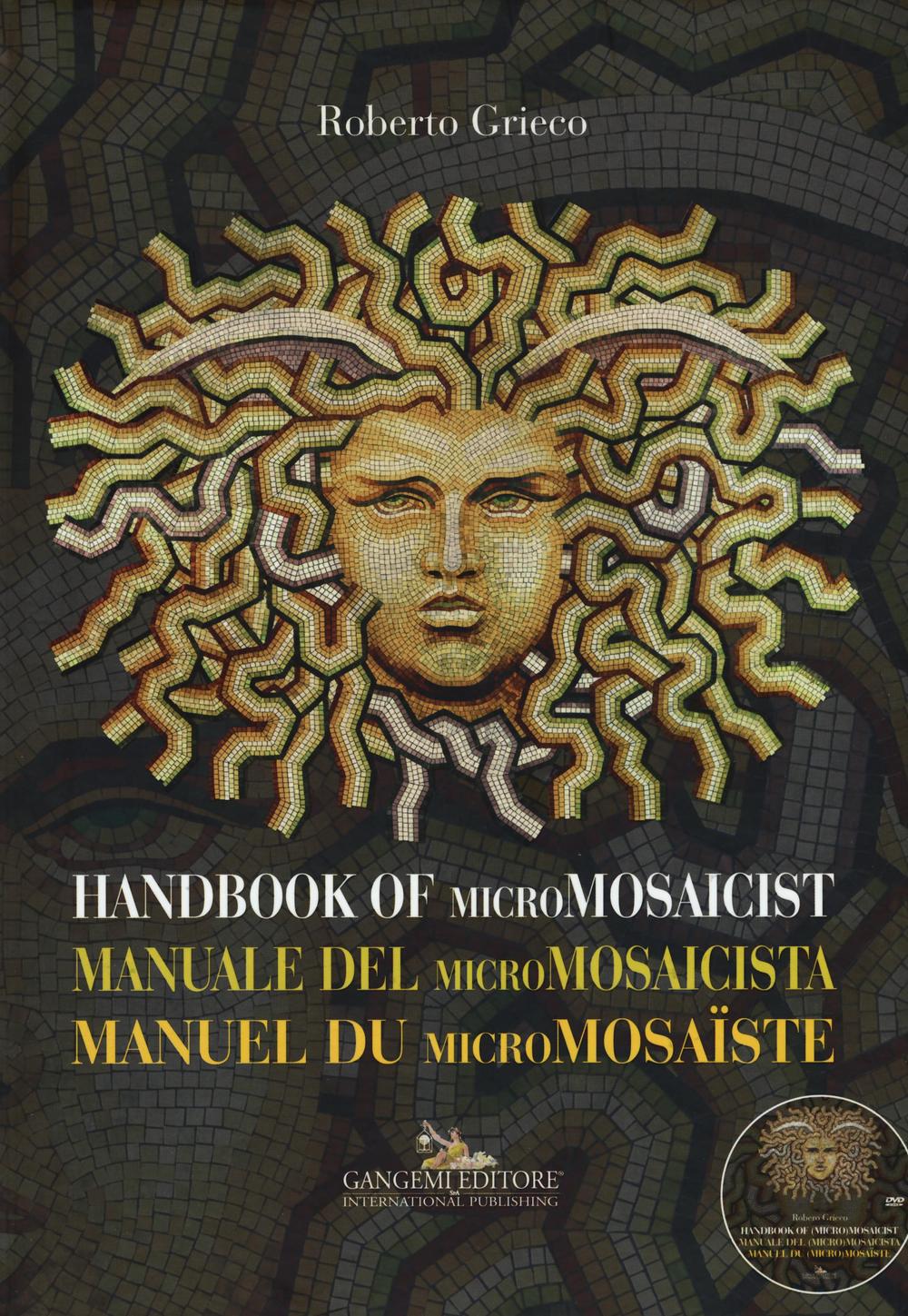 Manuale del micromosaicista. Ediz. italiana, inglese e francese
